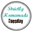 Strictly Homemade Tuesday